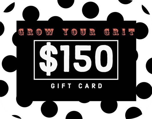 Grow Your Grit $150 gift card